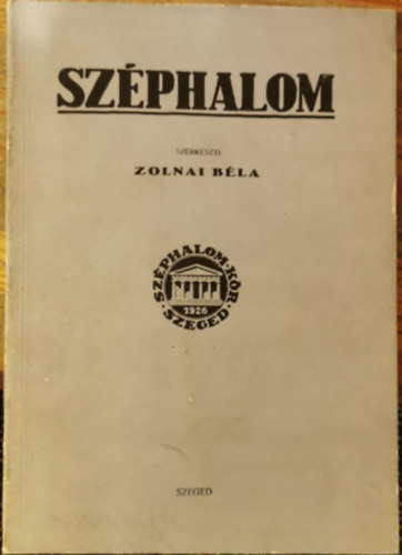 Zolnai B�la - Sz�phalom (1927-1944) - irodalmi �s tudom�nyos foly�irat