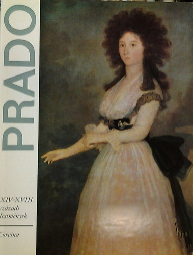 Corvina Kiad - Prado - XIV-XVIII. szzadi festmnyek