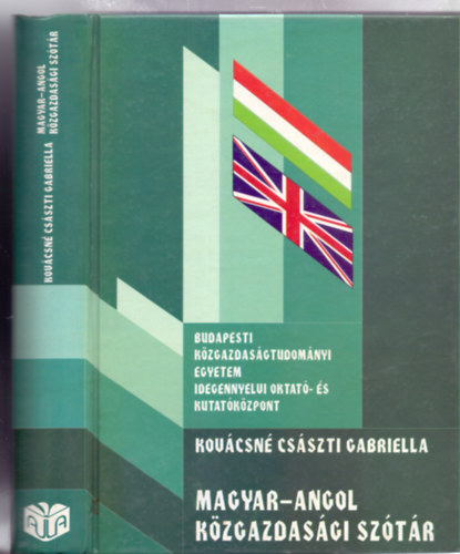 Kovcsn Csszti Gabriella - Magyar-angol kzgazdasgi sztr (Budapesti Kzgazdasgtudomnyi Egytem Idegennyelvi Oktat- s Kutatkzpont)