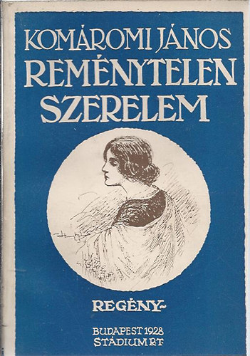 Kom�romi J�nos - Rem�nytelen szerelem