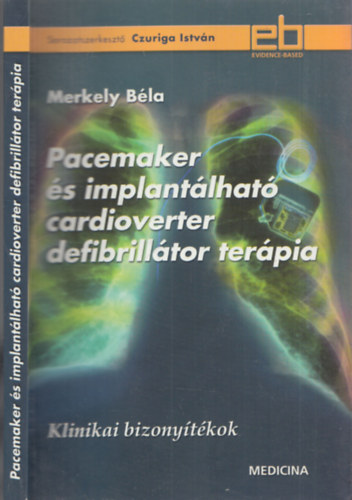 Merkely Bla - Pacemaker s implantlhat cardioverter defibrilltor terpia