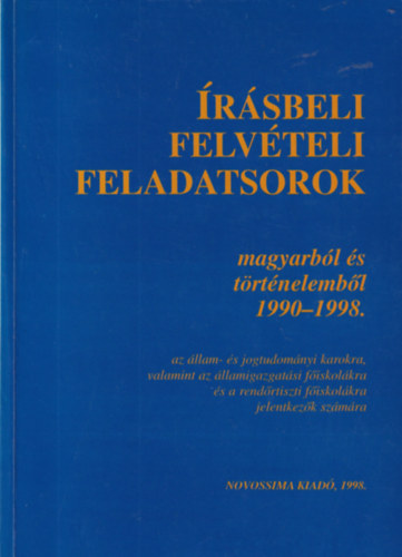 rsbeli felvteli feladatsorok s megoldsaik magyarbl s trtnelembl 1990-1998.