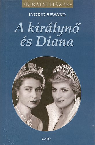 Ingrid Seward - A kir�lyn� �s Diana
