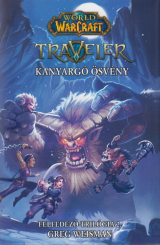 Greg Weisman - World of Warcraft: Traveler 2. - Kanyarg svny