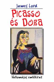 James Lord - Picasso s Dora
