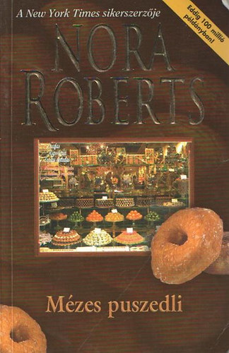 J. D. Robb (Nora Roberts) - Mézes puszedli