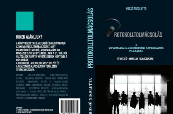 Hoss Nikoletta - Protokolltolmcsols a diplomcia s a Nemzetkzi Kapcsolatok vilgban - tmutat, nem csak tolmcsoknak
