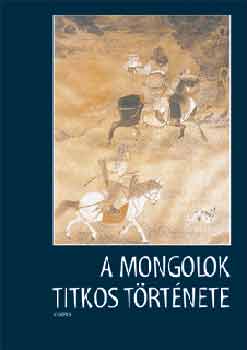 Ligeti Lajos - A mongolok titkos trtnete
