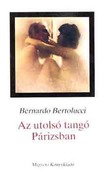 Bernardo Bertolucci - Az utols tang Prizsban