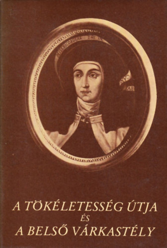 Avilai Szent Terz - A tkletessg tja s a bels vrkastly