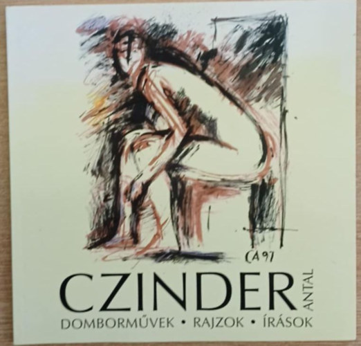 Nemzeti Kult. rks. Miniszt. - Czinder Antal szobrszmvsz - Dombormvek, rajzok, rsok