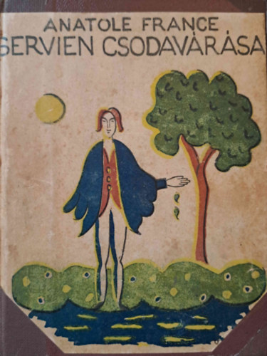 Anatole France - Servien csodav�r�sai