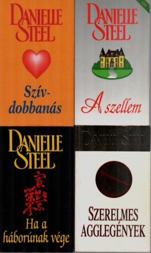 Danielle Steel - 4 db Danielle Steel egy�tt: Szerelmes aggleg�nyek, Ha a h�bor�nak v�ge, A szellem, Sz�vdobban�s.