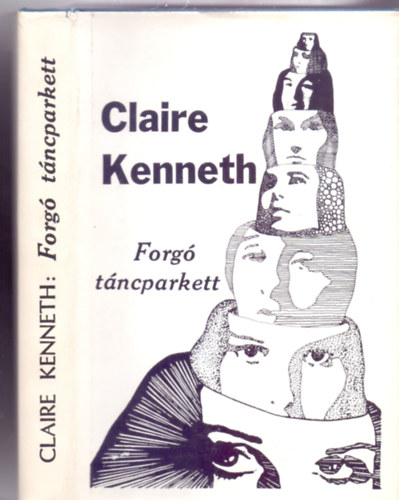 Claire Kenneth - Forgó táncparkett (Regény - Negyedik kiadás - New York)