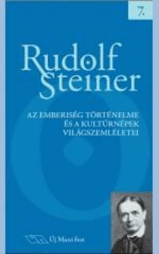 Rudolf Steiner - Az emberisg trtnelme s a kultrnpek vilgszemlletei