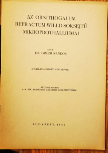 Dr. Gimesi Nndor - Az Ornithologalum Refractum Willd Soksejt Mikroprothalliumai