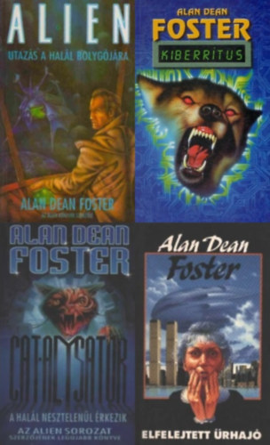 Alan Dean Foster - 4 db Alan Dean Foster sci-fi reg�ny: Elfelejtett �rhaj� + Utaz�s a hal�l bolyg�j�ra + Kiberr�tus + Cat-alysator - A hal�l nesztelen�l �rkezik