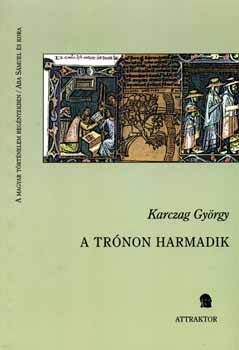 Karczag Gy�rgy - A tr�non harmadik