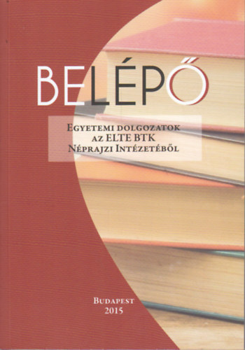Mohay Tams  (szerk.) - Belp - Egyetemi dolgozatok az ELTE BTK Nprajzi Intzetbl