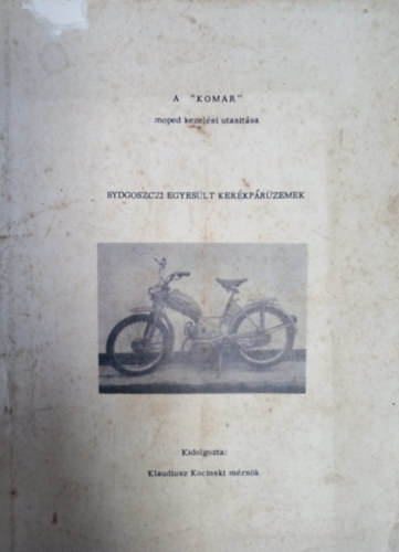 Klaudiusz Kocinski - A KOMAR moped kezel�si utas�t�sa