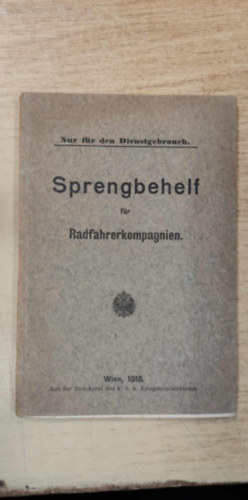 Sprengbehelf f�r Radfahrerkompagnien (Robban�szerkezet ker�kp�ros c�geknek n�met nyelven)