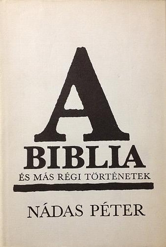 Ndas Pter - A Biblia s ms rgi trtnetek