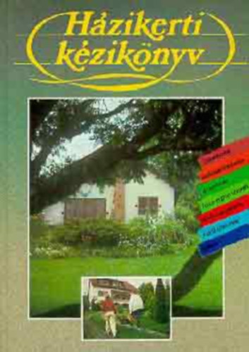 Szerkesztette: Lelkes Lajos - H�zikerti k�zik�nyv (T�thn� Rachler Em�ke rajzaival)