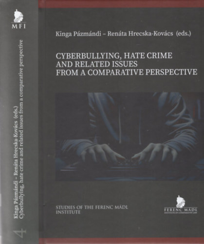 Renáta Hrecska-Kovács (editor) Kinga Pázmándi (editor) - Cyberbullying, Hate Crime and Related Issues from a Comparative Perspective