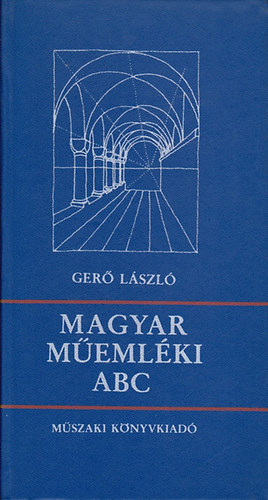 Ger� L�szl� - Magyar m�eml�ki ABC