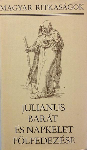Szpirodalmi Knyvkiad - Julianus bart s napkelet flfedezse  (Magyar ritkasgok)