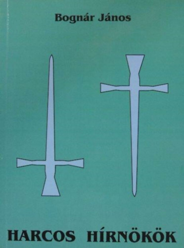 Bogn�r J�nos - Harcos h�rn�k�k