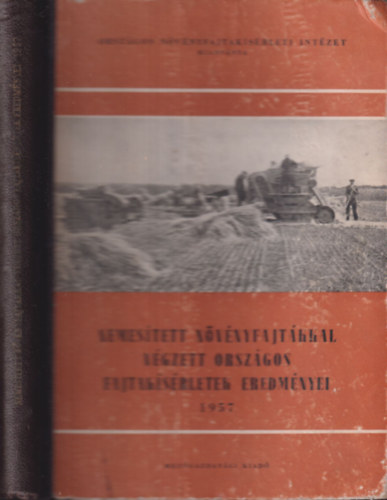 Nemesített növényfajtákkal végzett országos fajtakísérletek eredményei 1957.