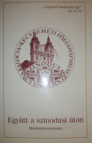 Dr. Dankó László (szerk.) - Együtt a szinódusi úton (Munkadokumentum)