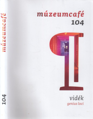 Gréczi Emőke (szerk.) - Múzeumcafé 104.- Vidék, genius loci