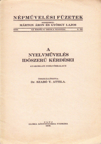 Dr. Szab� T. Attila  (�ssze�ll.) - A nyelvm�vel�s id�szer� k�rd�sei