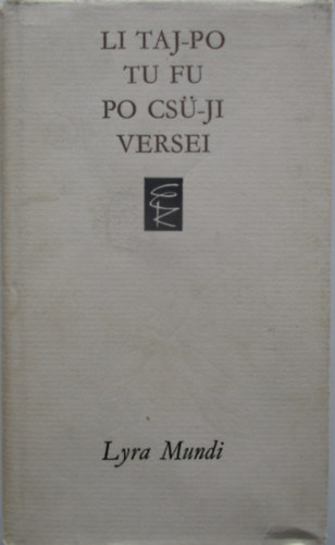 Tu Fu, Po Cs�-Ji Li Taj-Po - Li Taj-Po Tu Fu Po Cs�-Ji versei (Lyra Mundi)