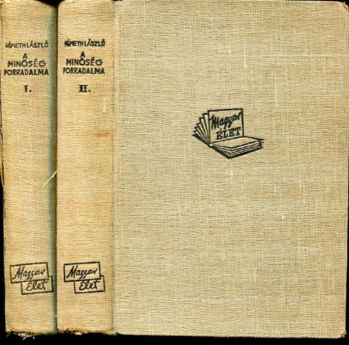 Németh László - A minőség forradalma I-II.