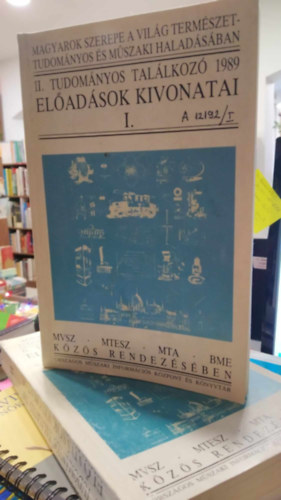 Szerk.: Fodor Olivr - Fzesri Andrs - Stefkn Vermes Judit - Magyarok szerepe a vilg termszettudomnyos s mszaki haladsban 1989 I-II. (2 ktetben)