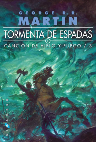 George R. R. Martin - Tormenta de Espadas: Canción de Hielo y Fuego / 3 (Kardok vihara: Tűz és jég dala / 3)(Gigamesh Omnium)