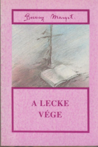 Bozzay Margit - A lecke vge