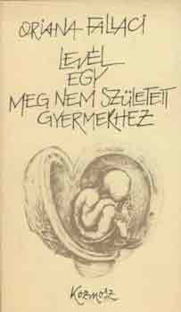 Oriana Fallaci - Levél egy meg nem született gyermekhez