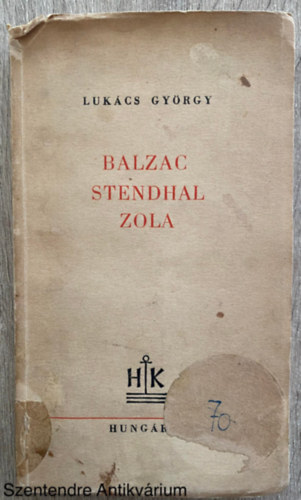 Luk�cs Gy�rgy - Balzac, Stendhal, Zola (Saj�t k�ppel)