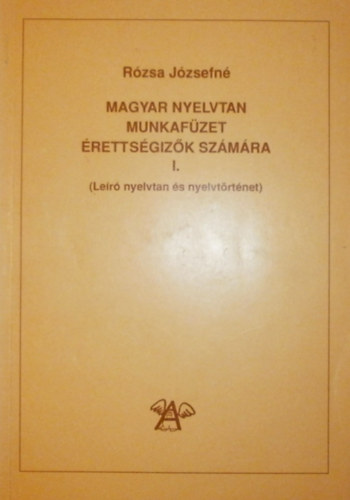 Rzsa Jzsefn - Magyar nyelvtan munkafzet rettsgizk szmra I.  RJ-0001