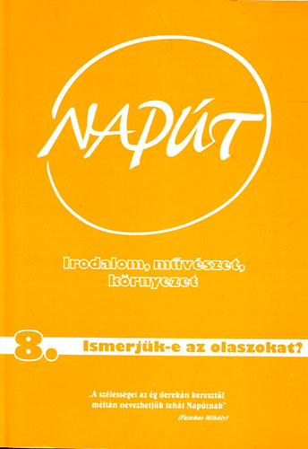 Szondi Gyrgy (szerk.) - Napt- Irodalom, mvszet, krnyezet 2006/8. (Ismerjk-e az olaszokat?)