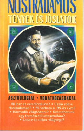 Vghidi Ferenc-Dr. Nostradamus - Nostradamus- Tnyek s jslatok, asztrolgiai vonatkozsokkal