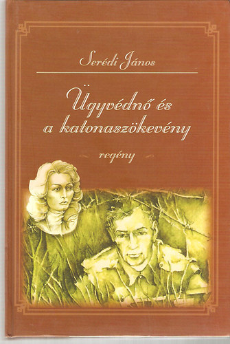 Ser�di J�nos - �gyv�dn� �s a katonasz�kev�ny