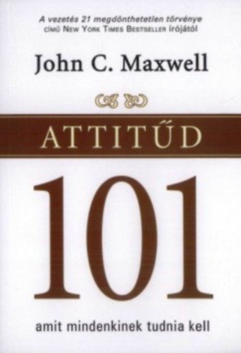 John C. Maxwell - Attitd 101