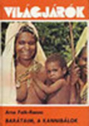 Arne Falk-Ronne - Bar�taim, a kannib�lok. K�korszak a XX. sz�zadban (Vil�gj�r�k 155.)