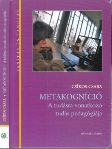 Cs�kos Csaba - Metakogn�ci� - A tud�sra vonatkoz� tud�s pedag�gi�ja