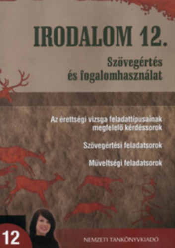 Osztovits Szabolcs - Turcsányi Márta - Irodalom 12. - Szövegértés és fogalomhasználat - Az érettségi vizsga feladattípusainak megfelelő kérdéssorok